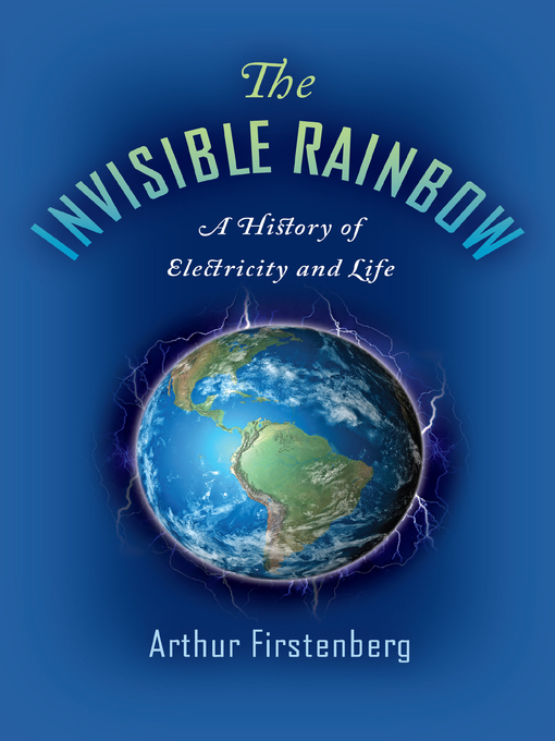 Title details for The Invisible Rainbow by Arthur Firstenberg - Available